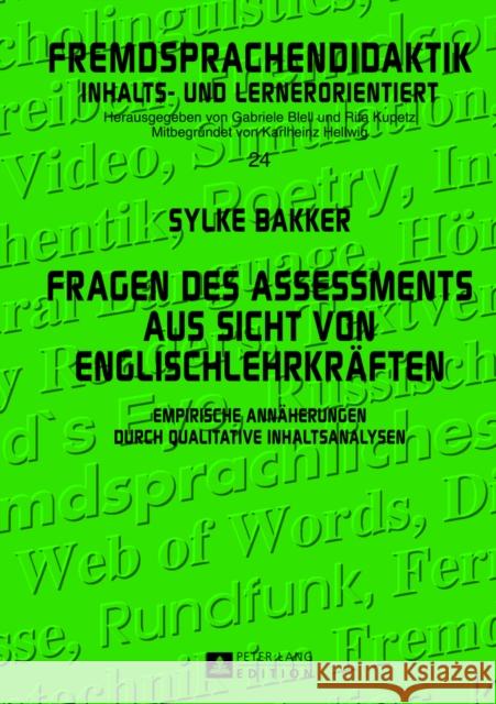 Fragen Des Assessments Aus Sicht Von Englischlehrkraeften: Empirische Annaeherungen Durch Qualitative Inhaltsanalysen Kupetz, Rita 9783631640708