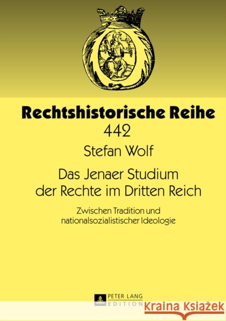 Das Jenaer Studium Der Rechte Im Dritten Reich: Zwischen Tradition Und Nationalsozialistischer Ideologie Lingelbach, Gerhard 9783631640753 Peter Lang Gmbh, Internationaler Verlag Der W