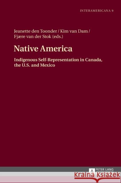 Native America: Indigenous Self-Representation in Canada, the U.S. and Mexico Messmer, Marietta 9783631640821