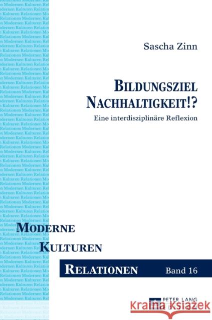 Bildungsziel Nachhaltigkeit!?: Eine Interdisziplinaere Reflexion Droesser, Gerhard 9783631640968 Peter Lang Gmbh, Internationaler Verlag Der W