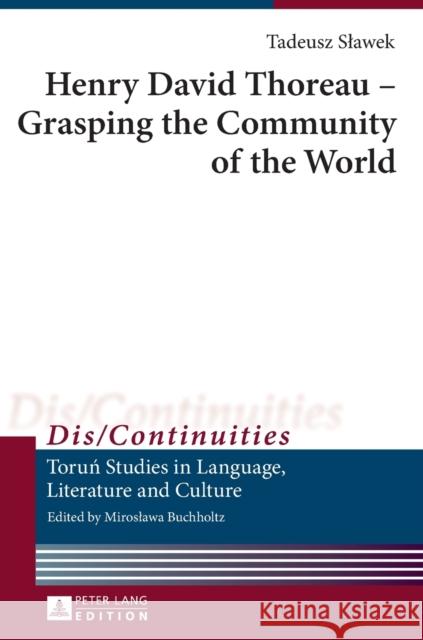 Henry David Thoreau - Grasping the Community of the World: Translated by Jean Ward Buchholtz, Miroslawa 9783631640982 Peter Lang AG