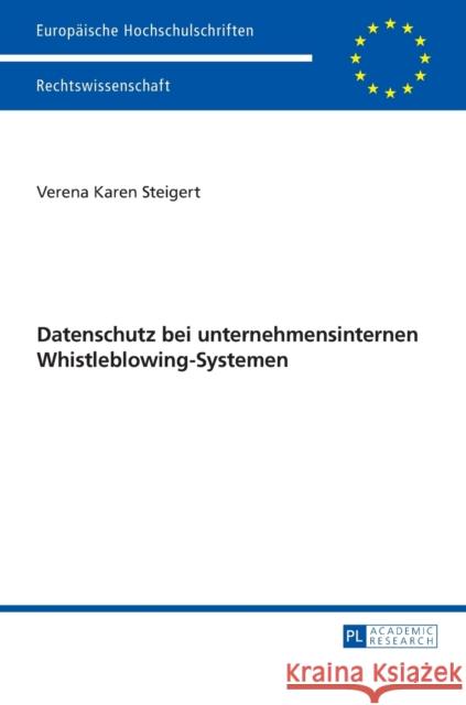 Datenschutz Bei Unternehmensinternen Whistleblowing-Systemen Steigert, Verena Karen 9783631641002 Peter Lang Gmbh, Internationaler Verlag Der W