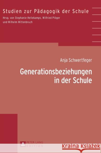 Generationsbeziehungen in Der Schule Hellekamps, Stephanie 9783631641422 Peter Lang Gmbh, Internationaler Verlag Der W