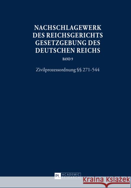 Nachschlagewerk Des Reichsgerichts - Gesetzgebung Des Deutschen Reichs: Zivilprozessordnung §§ 271-544 Schubert, Werner 9783631641446 Peter Lang Gmbh, Internationaler Verlag Der W