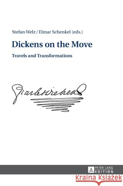 Dickens on the Move: Travels and Transformations Welz, Stefan 9783631641583 Peter Lang Gmbh, Internationaler Verlag Der W