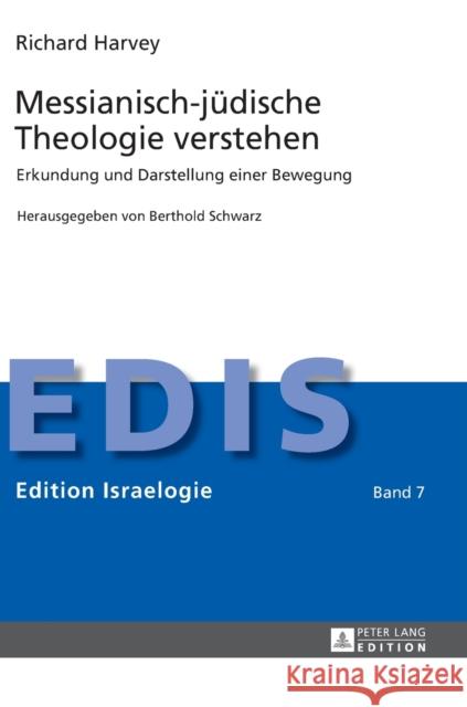Messianisch-jüdische Theologie verstehen; Erkundung und Darstellung einer Bewegung Harvey, Richard 9783631641668