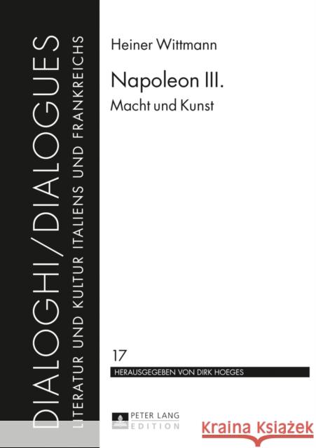 Napoleon III.: Macht Und Kunst Hoeges, Dirk 9783631642092 Peter Lang Gmbh, Internationaler Verlag Der W