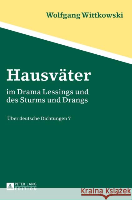 Hausvaeter: Im Drama Lessings Und Des Sturms Und Drangs- Ueber Deutsche Dichtungen 7 Wittkowski, Wolfgang 9783631642245 Peter Lang Gmbh, Internationaler Verlag Der W