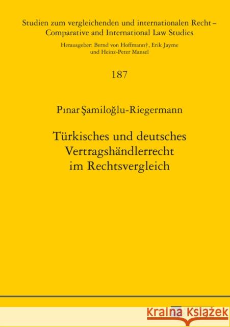 Tuerkisches Und Deutsches Vertragshaendlerrecht Im Rechtsvergleich Mansel, Heinz-Peter 9783631642344