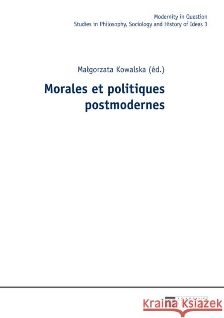 Morales Et Politiques Postmodernes Kowalska, Malgorzata 9783631642665