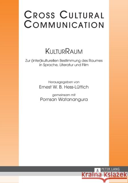 KulturRaum; Zur (inter)kulturellen Bestimmung des Raumes in Sprache, Literatur und Film Hess-Lüttich, E. W. B. 9783631643013 Peter Lang Gmbh, Internationaler Verlag Der W