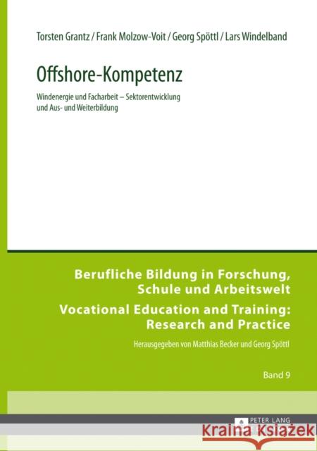 Offshore-Kompetenz: Windenergie Und Facharbeit - Sektorentwicklung Und Aus- Und Weiterbildung Spöttl, Georg 9783631643174 Peter Lang Gmbh, Internationaler Verlag Der W