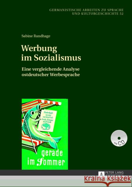 Werbung im Sozialismus : Eine vergleichende Analyse ostdeutscher Werbesprache. Dissertationsschrift Sabine Randhage 9783631643181 