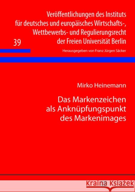 Das Markenzeichen ALS Anknuepfungspunkt Des Markenimages Säcker, F. J. 9783631643426