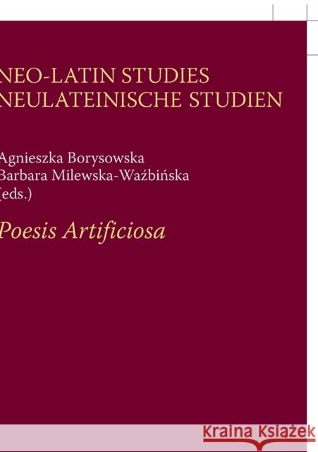 «Poesis Artificiosa»: Between Theory and Practice Urbanski, Piotr 9783631643693