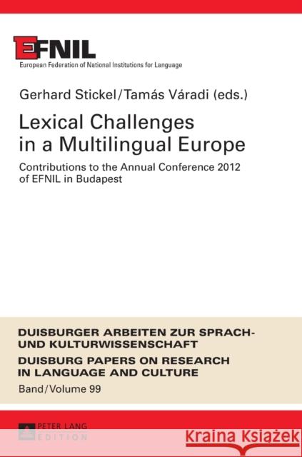 Lexical Challenges in a Multilingual Europe: Contributions to the Annual Conference 2012 of Efnil in Budapest Ammon, Ulrich 9783631643945 Peter Lang Gmbh, Internationaler Verlag Der W