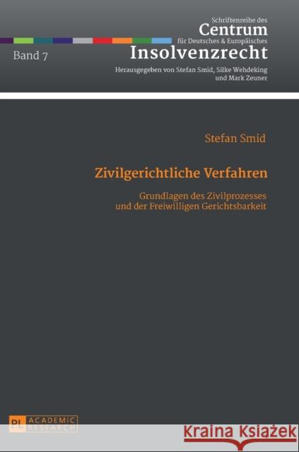 Zivilgerichtliche Verfahren; Grundlagen des Zivilprozesses und der Freiwilligen Gerichtsbarkeit- Ein Studienbuch Smid, Stefan 9783631643952