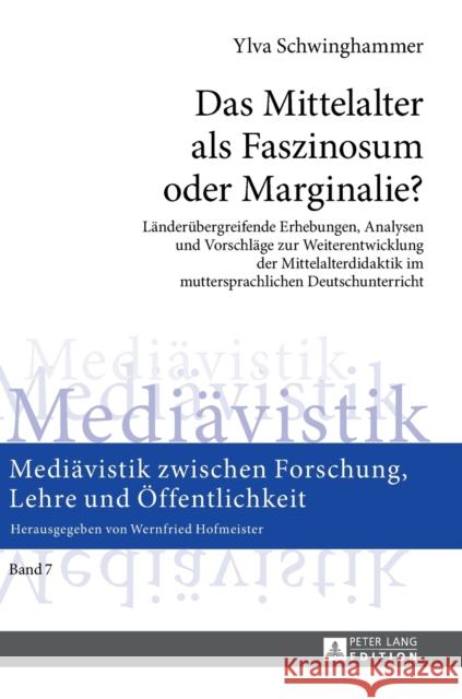 Das Mittelalter ALS Faszinosum Oder Marginalie?: Laenderuebergreifende Erhebungen, Analysen Und Vorschlaege Zur Weiterentwicklung Der Mittelalterdidak Hofmeister, Wernfried 9783631643969 Peter Lang Gmbh, Internationaler Verlag Der W