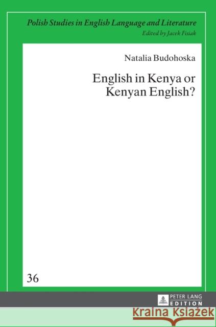English in Kenya or Kenyan English? Natalia Budohoska   9783631643990 Peter Lang AG
