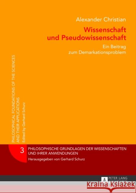 Wissenschaft Und Pseudowissenschaft: Ein Beitrag Zum Demarkationsproblem Schurz, Gerhard 9783631644263