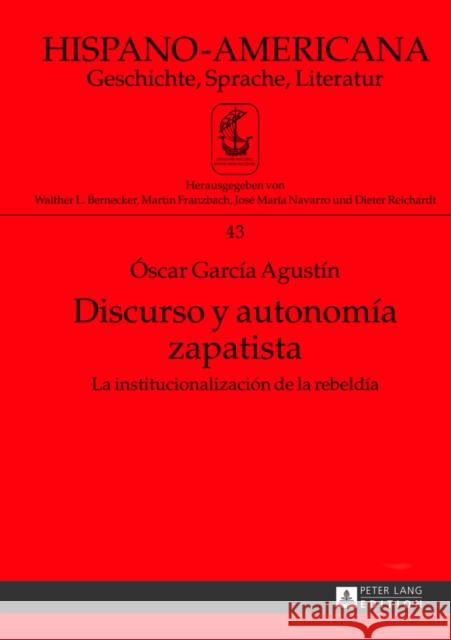 Discurso Y Autonomía Zapatista: La Institucionalización de la Rebeldía Bernecker, Walther L. 9783631644331 Peter Lang Gmbh, Internationaler Verlag Der W