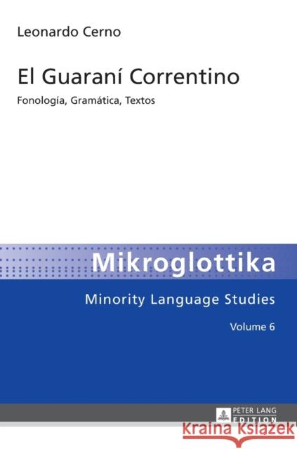 El Guaraní Correntino: Fonología, Gramática, Textos Sanchez Prieto, Raúl 9783631644454 Peter Lang Publishing