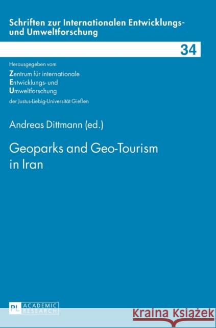 Geoparks and Geo-Tourism in Iran Dittmann, Andreas 9783631644560 Schriften Zur Internationalen entwicklungs- U