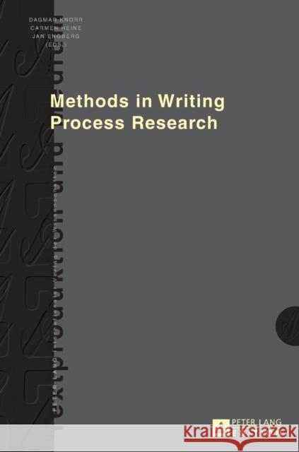 Methods in Writing Process Research Dagmar Knorr Carmen Heine Jan Engberg 9783631644775 Peter Lang AG