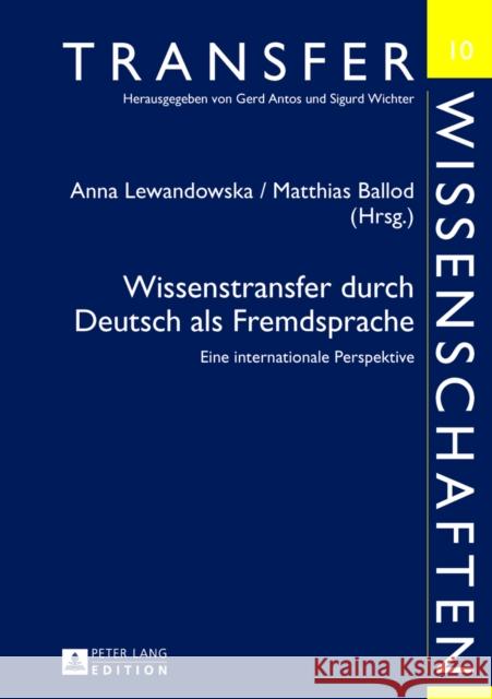 Wissenstransfer Durch Deutsch ALS Fremdsprache: Eine Internationale Perspektive Antos, Gerd 9783631644867