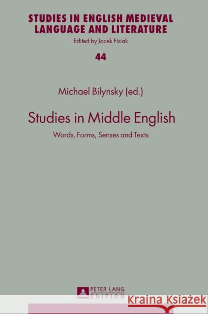 Studies in Middle English: Words, Forms, Senses and Texts Fisiak, Jacek 9783631644942