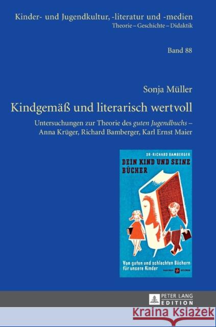 Kindgemaeß Und Literarisch Wertvoll: Untersuchungen Zur Theorie Des Guten Jugendbuchs - Anna Krueger, Richard Bamberger, Karl Ernst Maier Ewers-Uhlmann, Hans-Heino 9783631645017