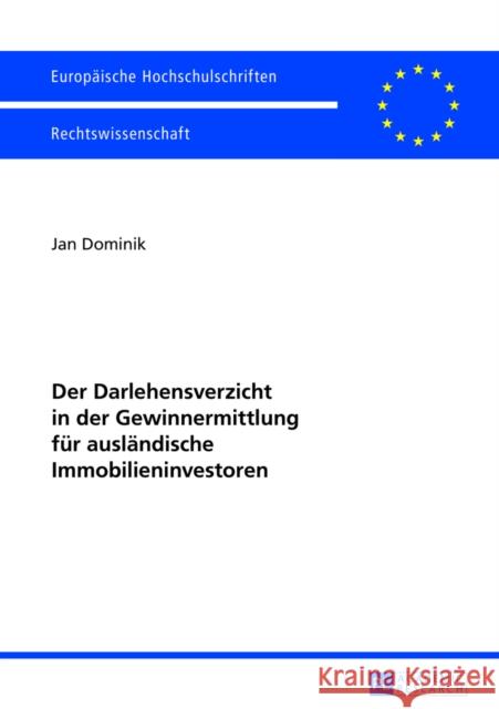 Der Darlehensverzicht in Der Gewinnermittlung Fuer Auslaendische Immobilieninvestoren Dominik, Jan 9783631645222 Peter Lang Gmbh, Internationaler Verlag Der W