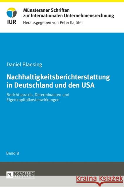 Nachhaltigkeitsberichterstattung in Deutschland Und Den USA: Berichtspraxis, Determinanten Und Eigenkapitalkostenwirkungen Kajüter, Peter 9783631645475 Peter Lang Gmbh, Internationaler Verlag Der W