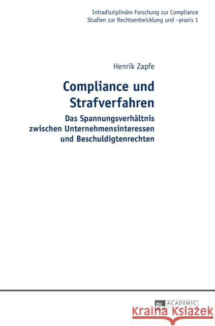 Compliance Und Strafverfahren: Das Spannungsverhaeltnis Zwischen Unternehmensinteressen Und Beschuldigtenrechten Seer, Roman 9783631645482