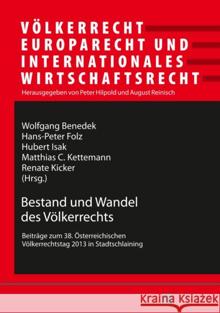 Bestand Und Wandel Des Voelkerrechts: Beitraege Zum 38. Oesterreichischen Voelkerrechtstag 2013 in Stadtschlaining Hilpold, Peter 9783631645680