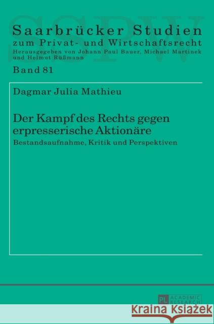 Der Kampf Des Rechts Gegen Erpresserische Aktionaere: Bestandsaufnahme, Kritik Und Perspektiven Martinek, Michael 9783631645796