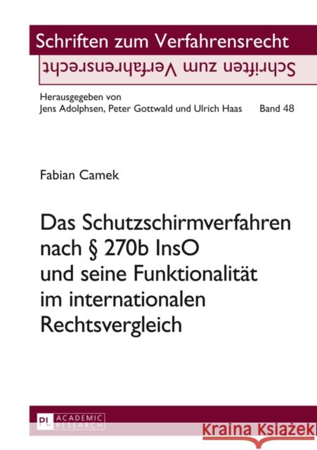 Das Schutzschirmverfahren Nach § 270b Inso Und Seine Funktionalitaet Im Internationalen Rechtsvergleich Gottwald, Peter 9783631645819