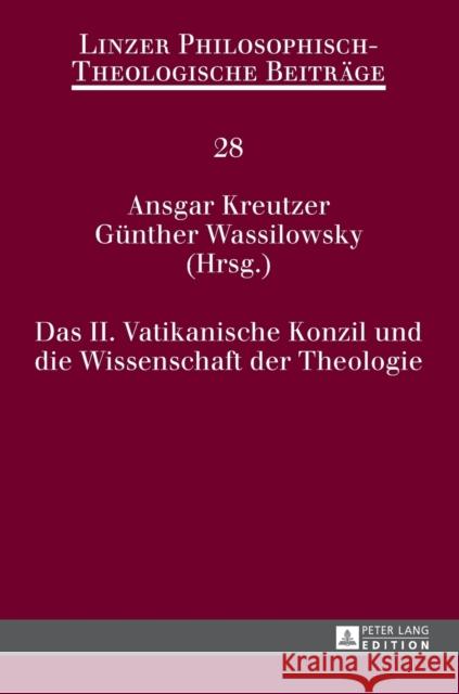 Das II. Vatikanische Konzil Und Die Wissenschaft Der Theologie Katholische Privat-Universität Linz 9783631645826 Peter Lang Gmbh, Internationaler Verlag Der W