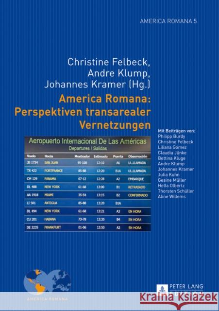 America Romana: Perspektiven Transarealer Vernetzungen Felbeck, Christine 9783631645987 Peter Lang Gmbh, Internationaler Verlag Der W