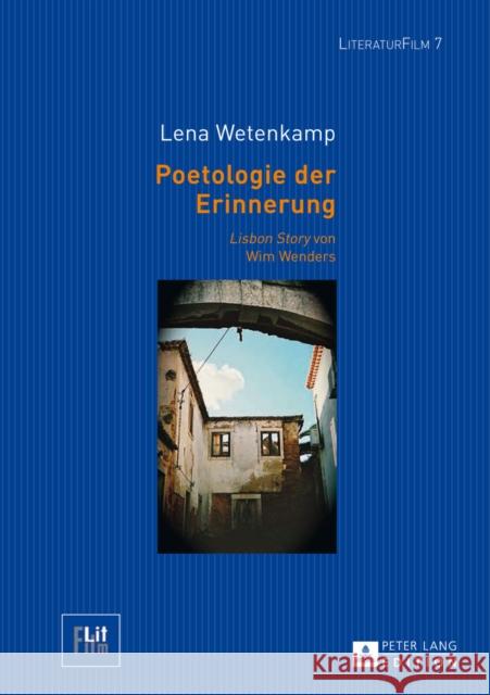 Poetologie Der Erinnerung: «Lisbon Story» Von Wim Wenders Von Hoff, Dagmar 9783631646199 Peter Lang Gmbh, Internationaler Verlag Der W