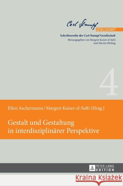 Gestalt Und Gestaltung in Interdisziplinaerer Perspektive Aschermann, Ellen 9783631646328