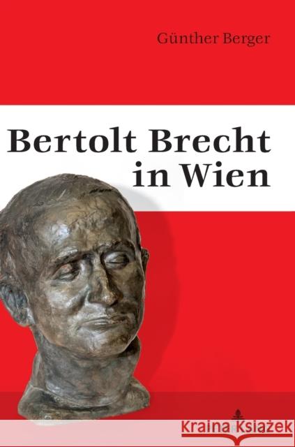 Bertolt Brecht in Wien Gunther Berger 9783631646441 Peter Lang Gmbh, Internationaler Verlag Der W