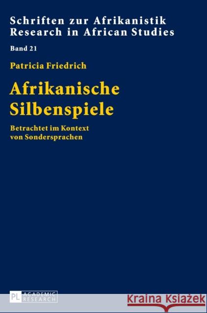 Afrikanische Silbenspiele: Betrachtet Im Kontext Von Sondersprachen Voßen, Rainer 9783631646472 Peter Lang Gmbh, Internationaler Verlag Der W