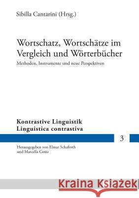 Wortschatz, Wortschaetze Im Vergleich Und Woerterbuecher: Methoden, Instrumente Und Neue Perspektiven Schafroth, Elmar 9783631646663