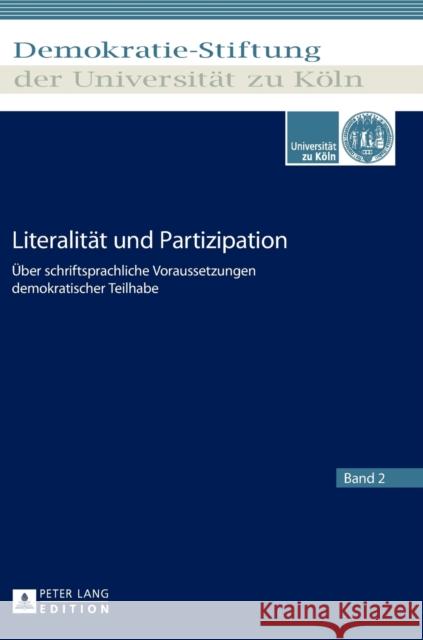 Literalitaet Und Partizipation: Ueber Schriftsprachliche Voraussetzungen Demokratischer Teilhabe Demokratie-Stiftung Der 9783631646700 Peter Lang Gmbh, Internationaler Verlag Der W