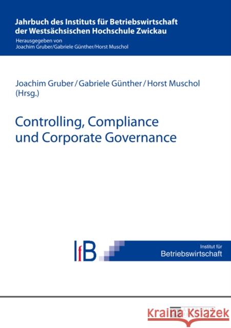 Controlling, Compliance Und Corporate Governance Gruber, Joachim 9783631646755 Peter Lang Gmbh, Internationaler Verlag Der W