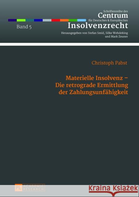 Materielle Insolvenz - Die Retrograde Ermittlung Der Zahlungsunfaehigkeit Smid, Stefan 9783631647523 Peter Lang Gmbh, Internationaler Verlag Der W