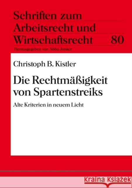 Die Rechtmaeßigkeit Von Spartenstreiks: Alte Kriterien in Neuem Licht Junker, Abbo 9783631647547 Peter Lang Gmbh, Internationaler Verlag Der W