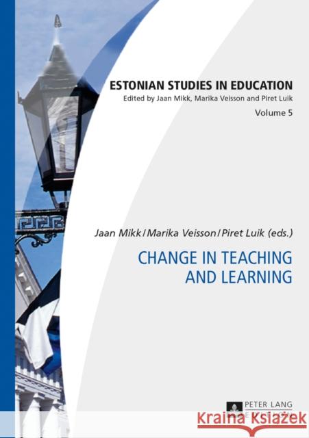 Change in Teaching and Learning Jaan Mikk Marika Veisson Piret Luik 9783631647950