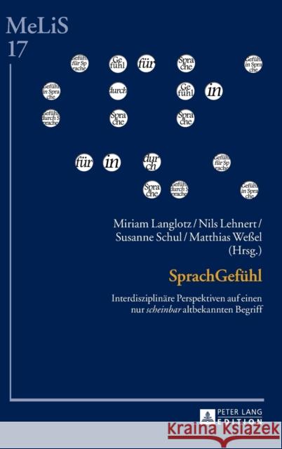 Sprachgefuehl: Interdisziplinaere Perspektiven Auf Einen Nur «Scheinbar» Altbekannten Begriff Brinker-Von Der Heyde, C. 9783631648278 Peter Lang Gmbh, Internationaler Verlag Der W